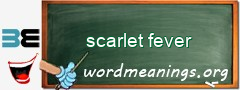 WordMeaning blackboard for scarlet fever